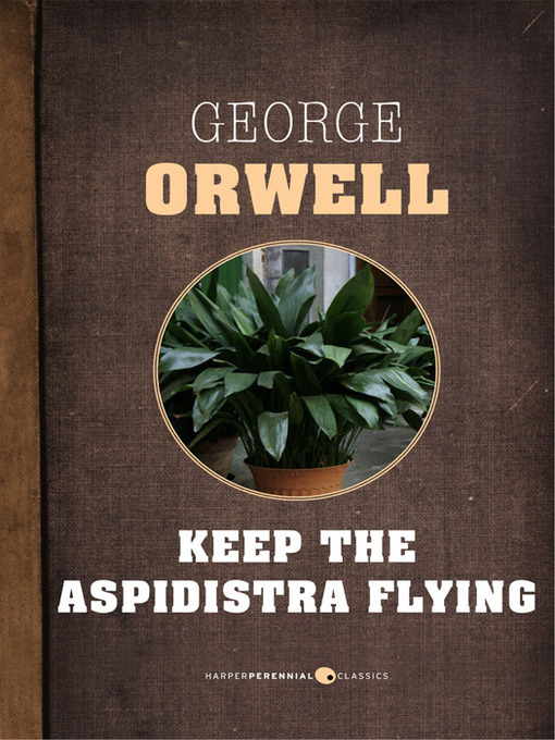 Title details for Keep the Aspidistra Flying by George Orwell - Wait list